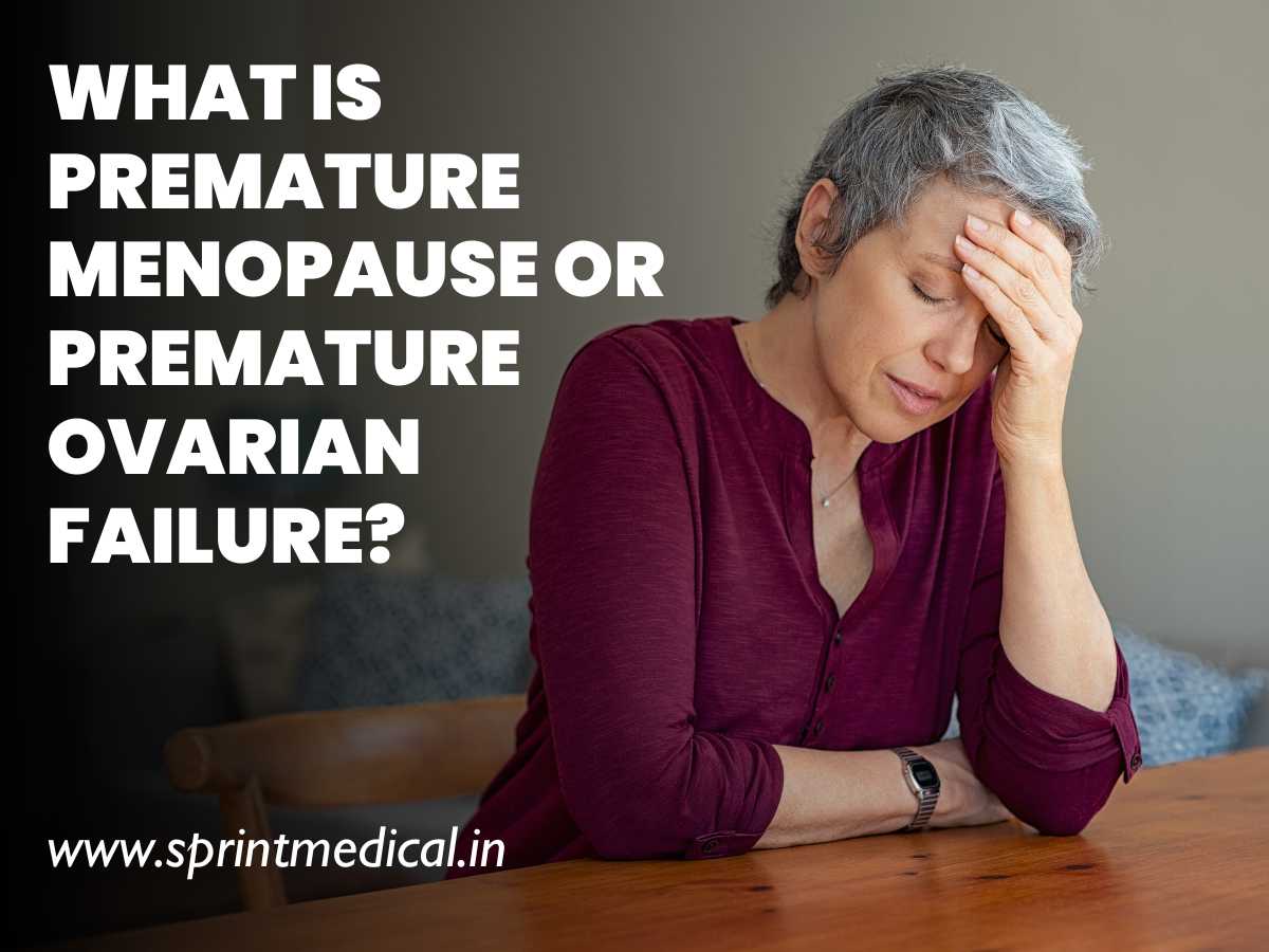 What is Premature Menopause or Premature Ovarian Failure?