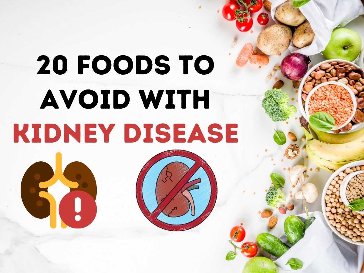 20 Foods to avoid with kidney disease