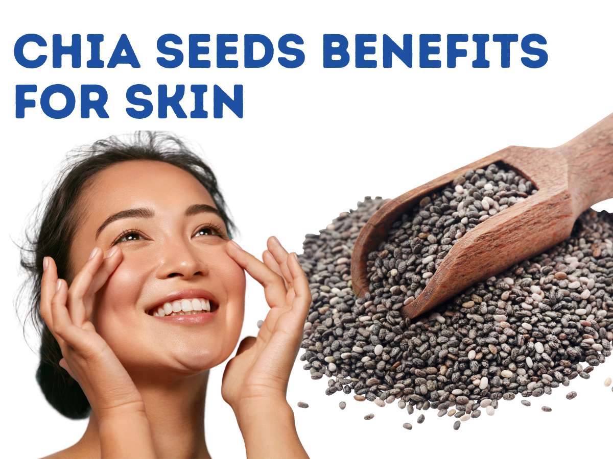 Chia seeds Benefits for Skin