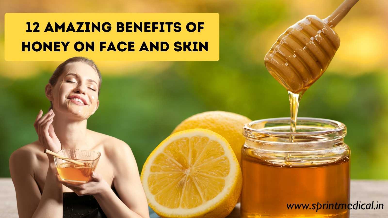 12 Amazing Benefits of Honey on face and Skin | Sprint Medical