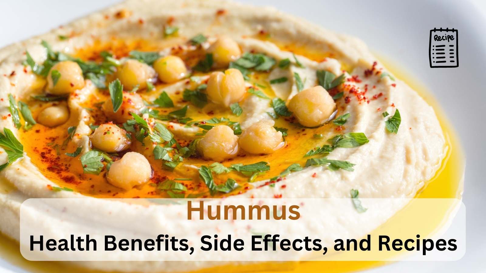 Health Benefits of Hummus Side Effects, and Recipes