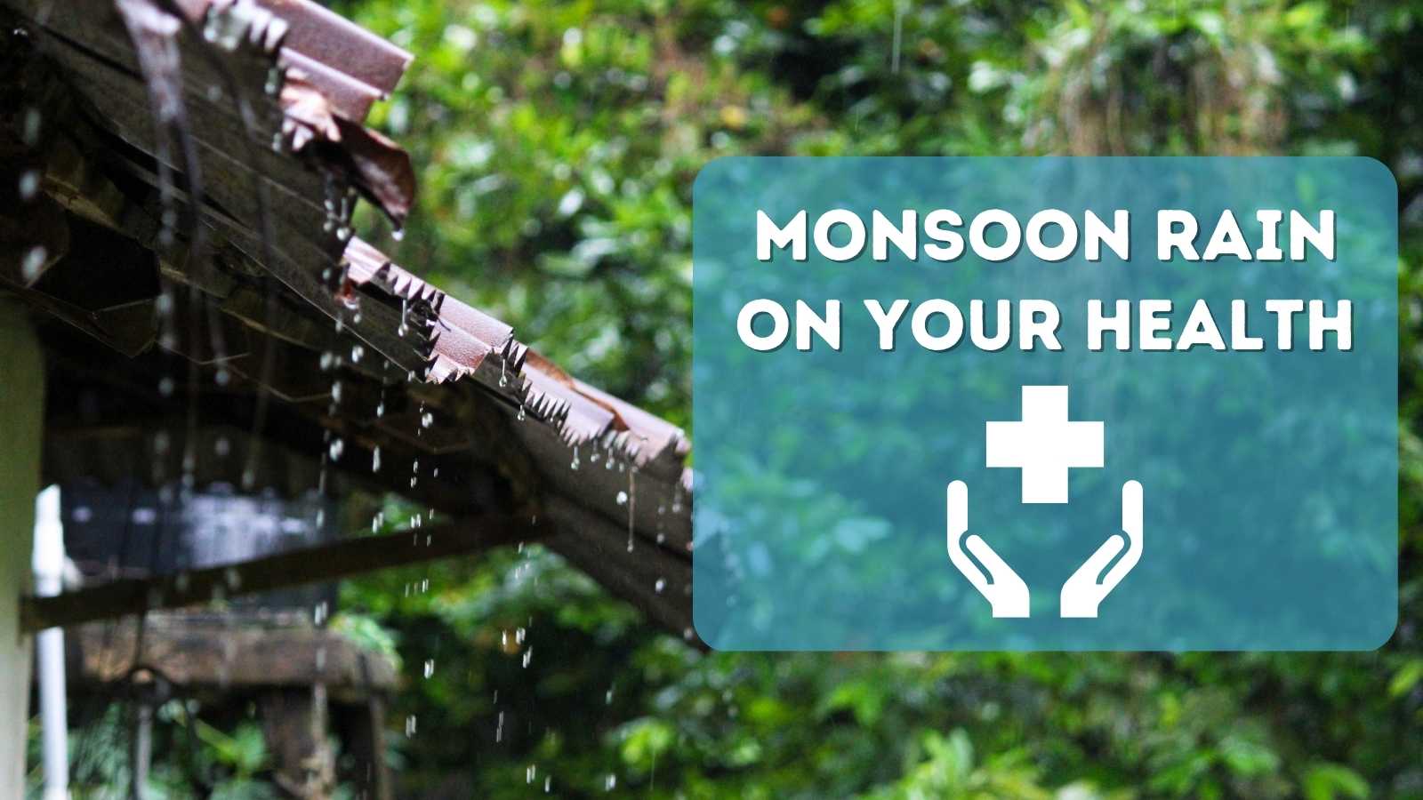 Monsoon Rain on your Health