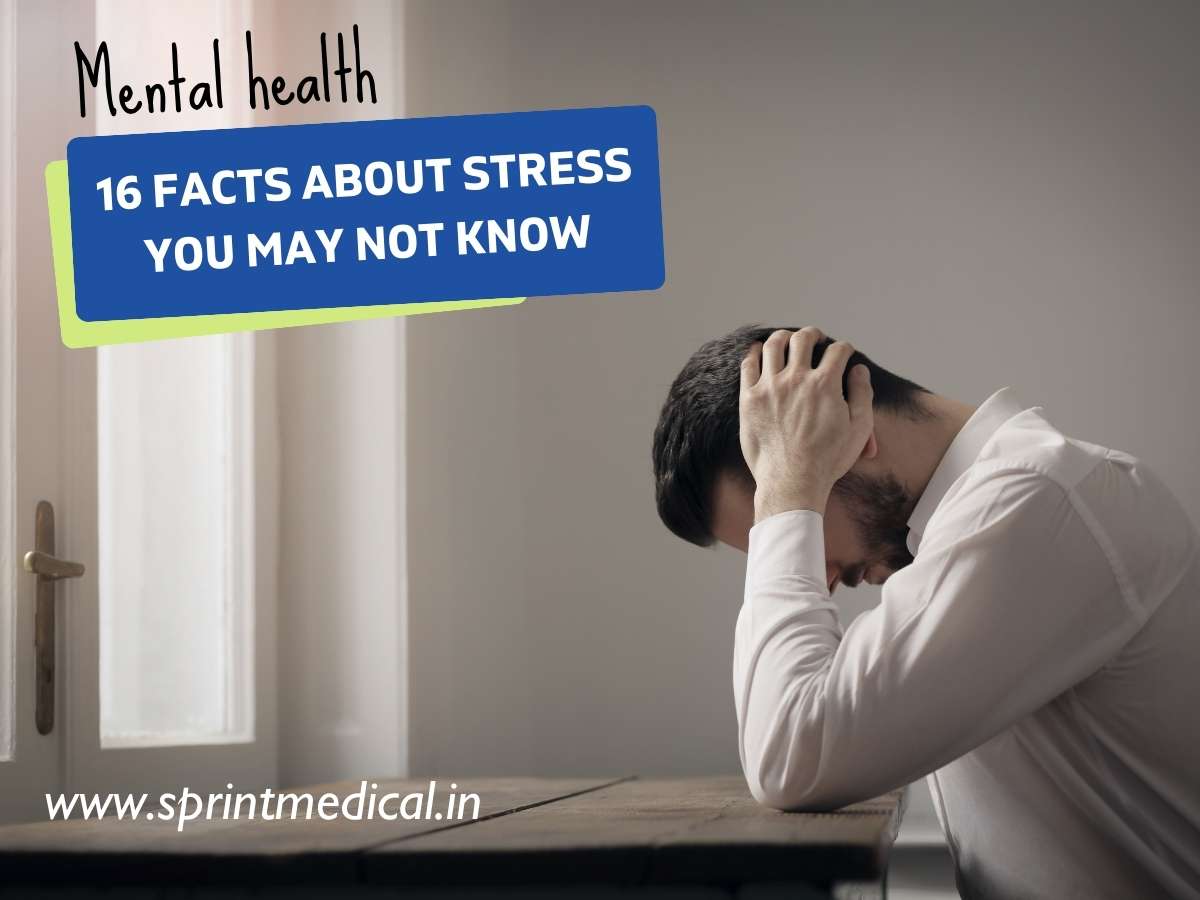 Mental health: 16 Facts about stress you may not know
