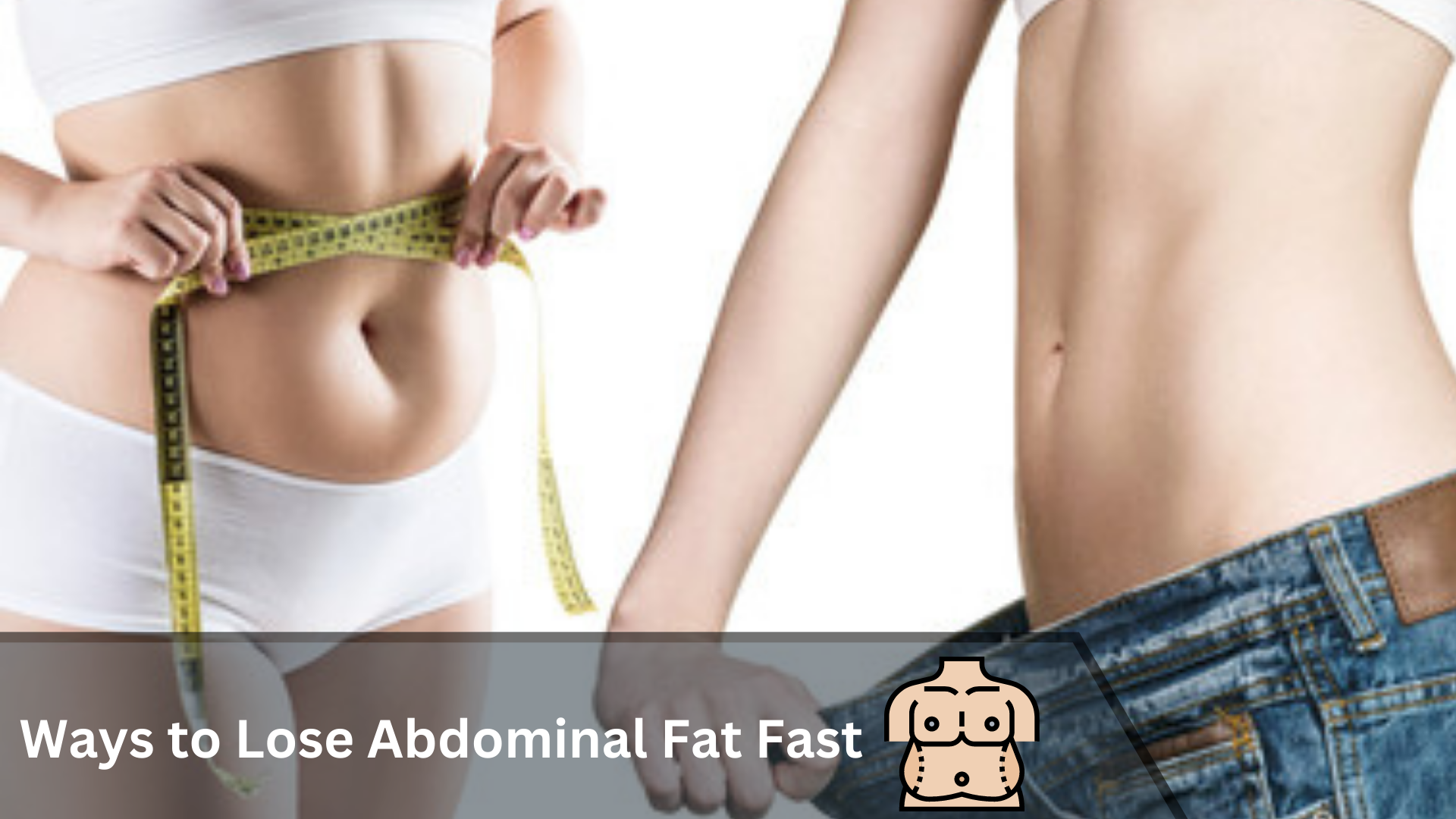 Ways to Lose Abdominal Fat Fast