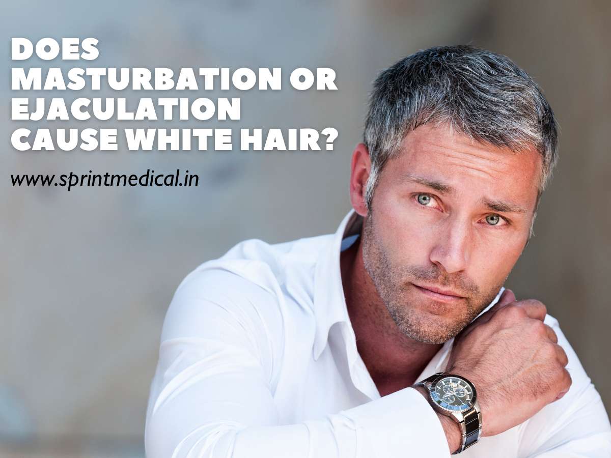 Does Masturbation or Ejaculation Cause White Hair?