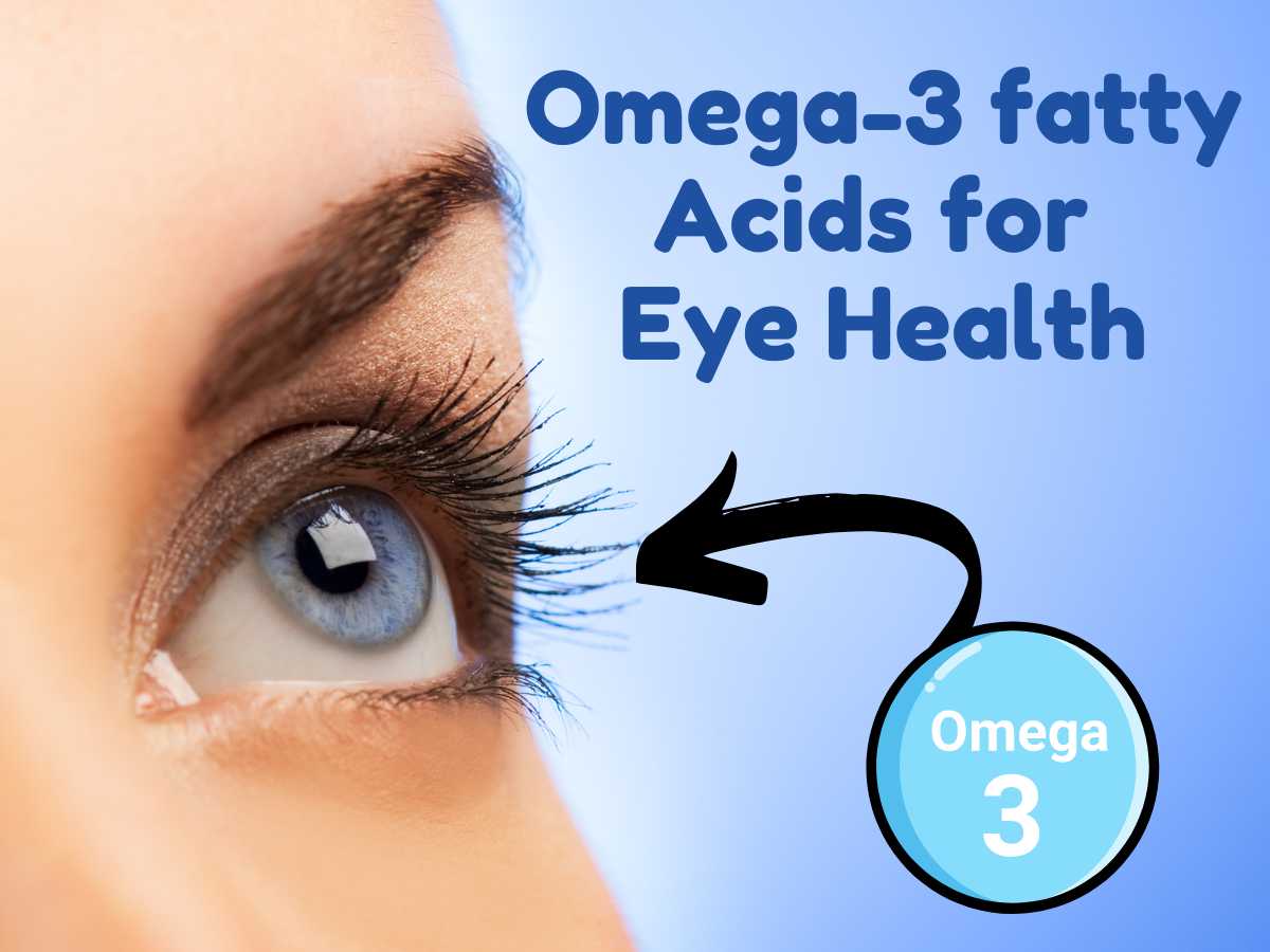 Omega-3 fatty Acids for Eye Health