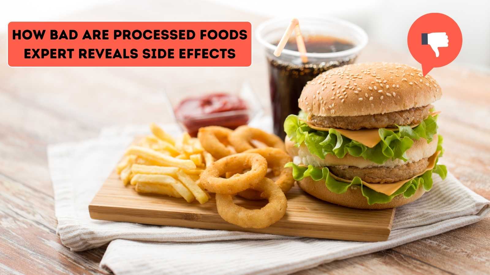 How Bad are Processed Foods - Expert Reveals Side Effects