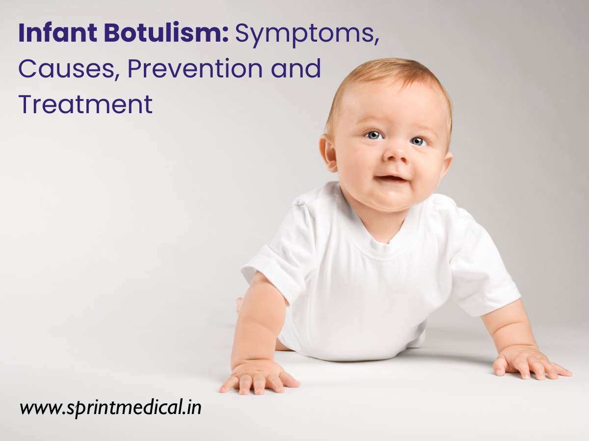 Infant Botulism: Symptoms, Causes, Prevention and Treatment