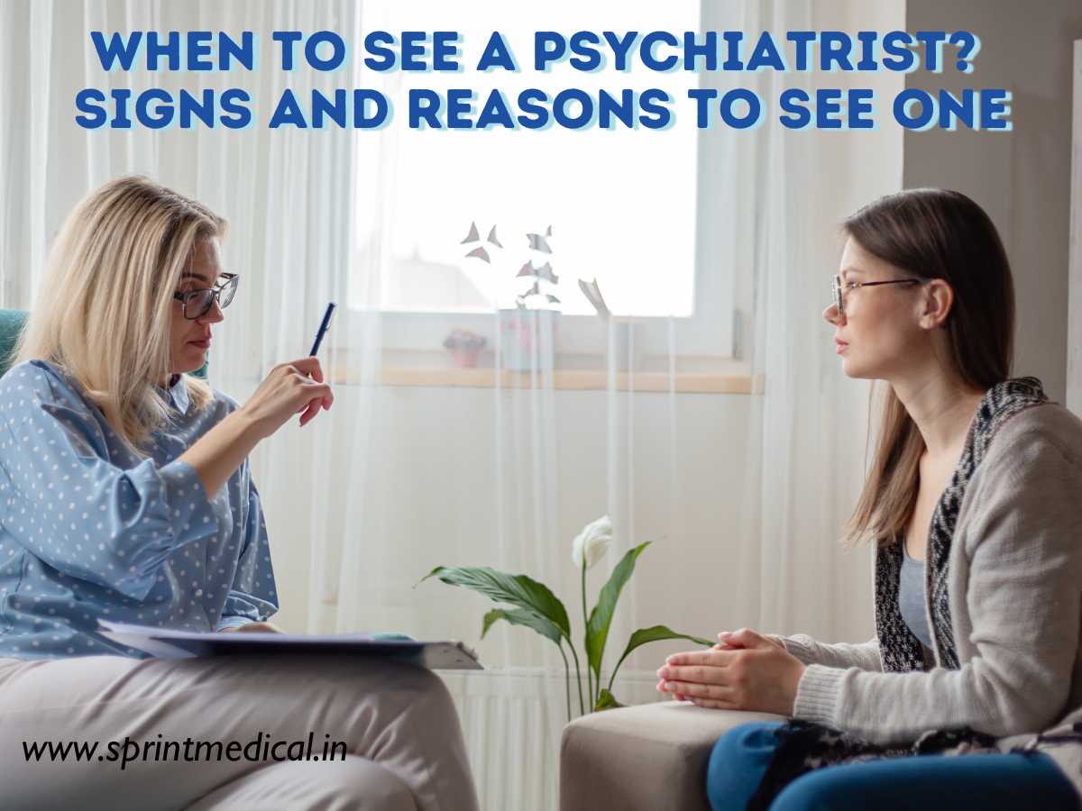When To See A Psychiatrist Signs and Reasons To See One