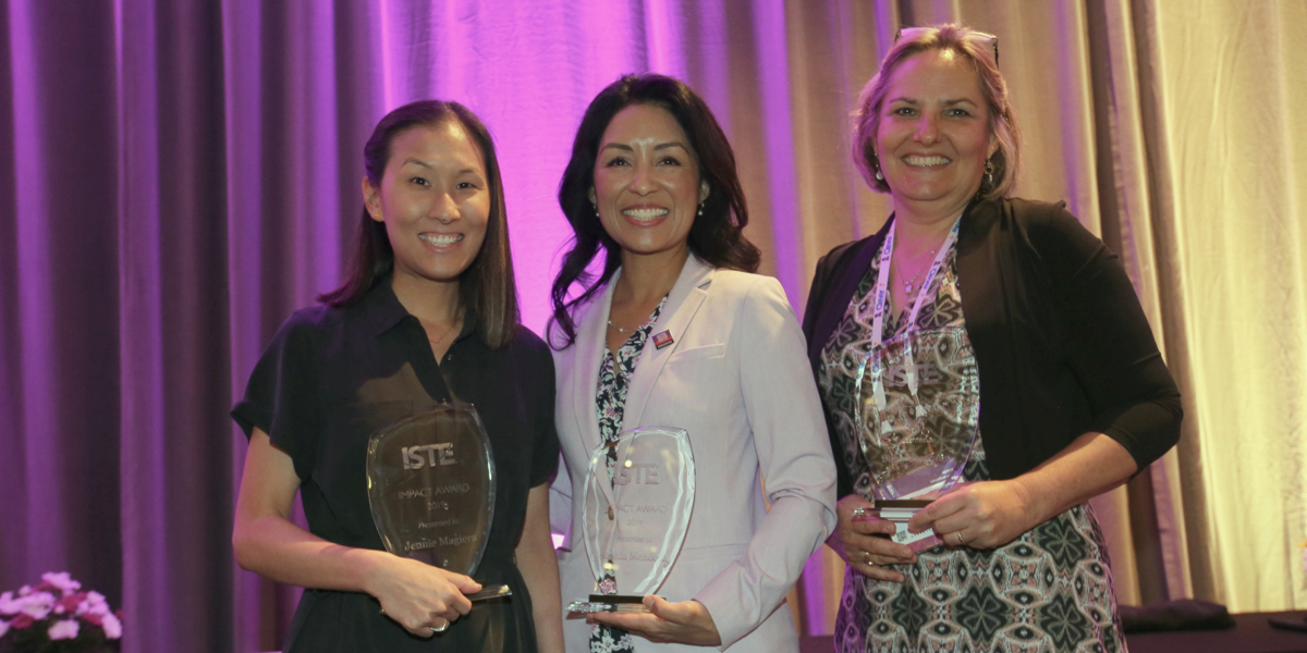 From left: ISTE 2019 Impact awardees Jennie Magiera, Sophia Mendoza and Betsy Corcoran