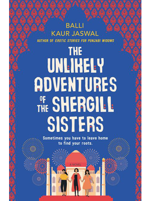 The Unlikely Adventures of the Shergill Sisters