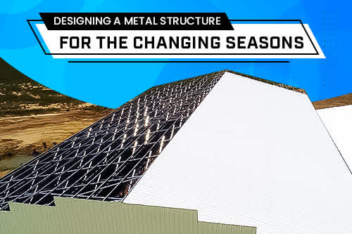 Designing a Metal Structure for the Changing Seasons