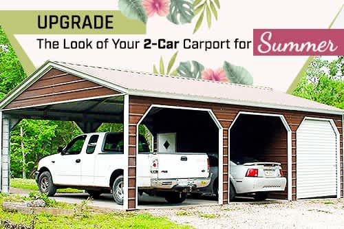 Upgrade the Look of Your 2-Car Carport for Summer