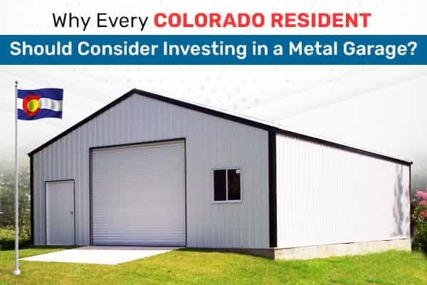 why-every-colorado-resident-should-consider-investing-in-a-metal-garage