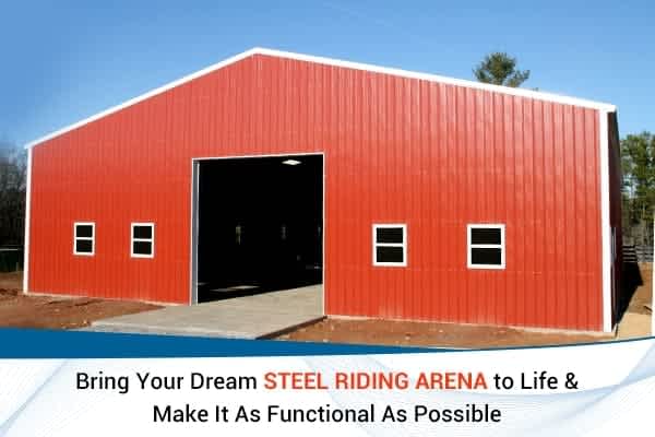 bring-your-dream-steel-riding-arena-to-life-and-make-it-as-functional-as-possible