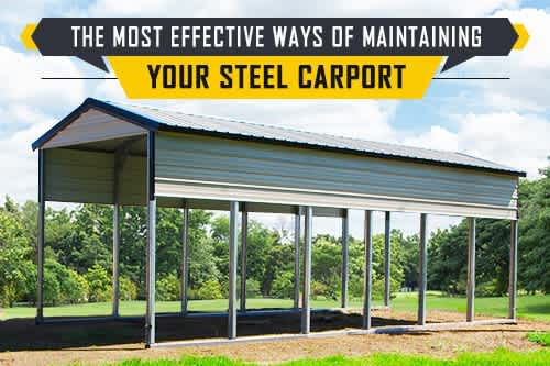 The Most Effective Ways of Maintaining Your Steel Carport