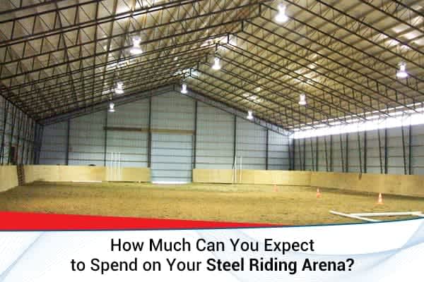 how-much-can-you-expect-to-spend-on-your-steel-riding-arena