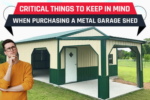 Critical Things to Keep in Mind When Purchasing a Metal Garage Shed