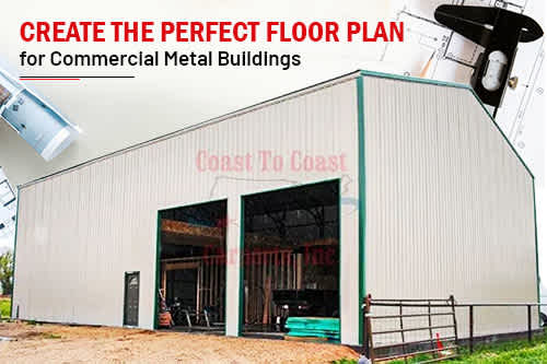 Create the Perfect Floor Plan for Commercial Metal Buildings