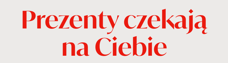 Prezenty czekają na Ciebie