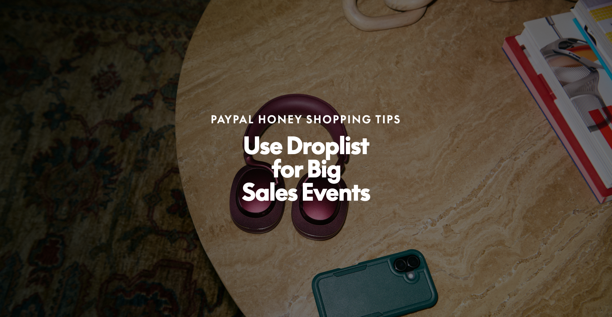How to use PayPal Honey's Droplist before big sales events