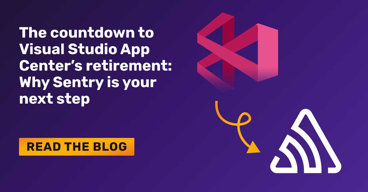 Visual Studio App Center退役：为什么Sentry是您的下一步选择