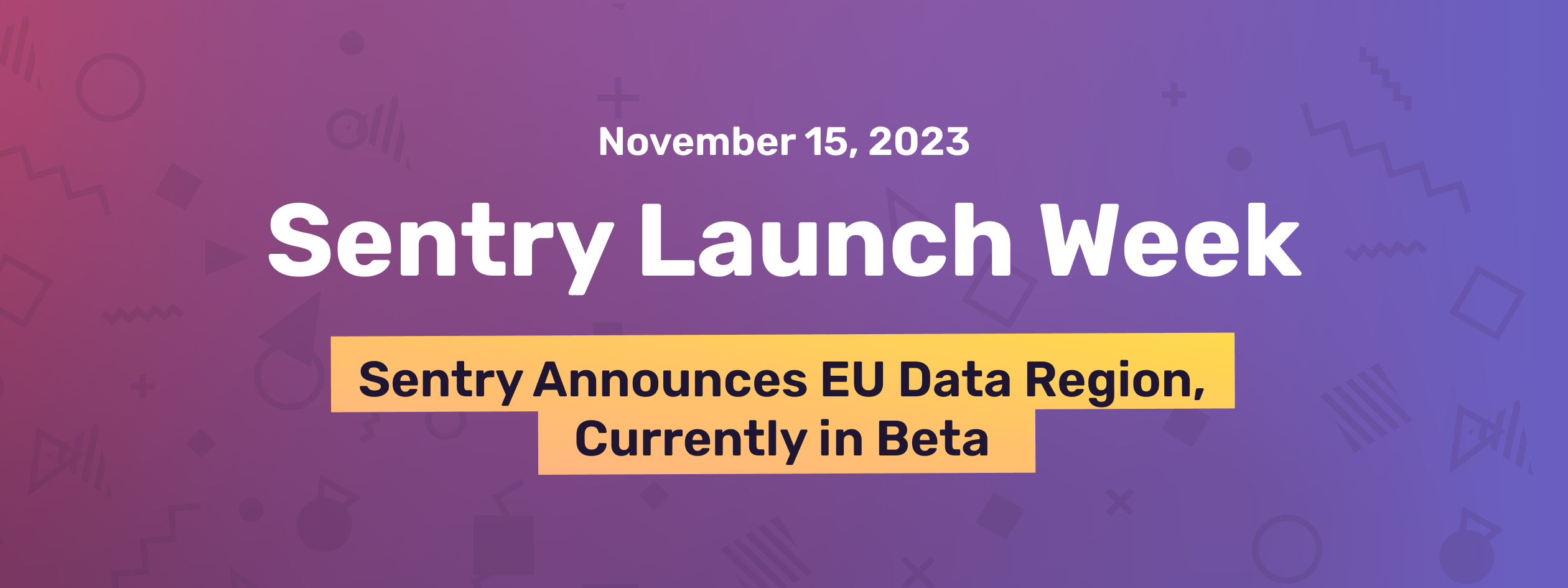 Sentry’s EU Data Region Now in Early Access