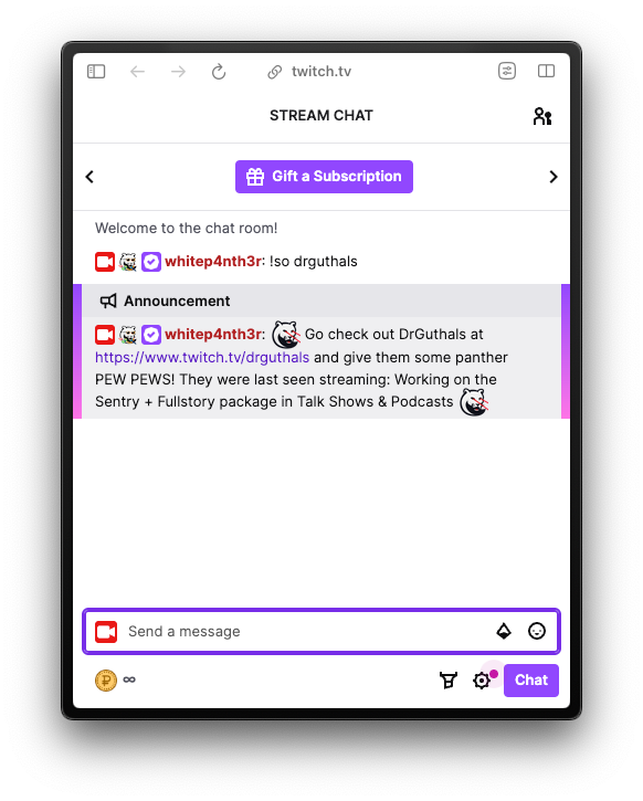 Twitch stream chat, showing I used the !so drguthals command and the Twitch bot returned a link to drguthals channel, and that they were streaming working on the sentry + fullstory package in talk shows and podcasts