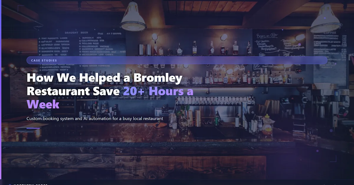 How We Helped a Bromley Restaurant Save 20+ Hours a Week with AI