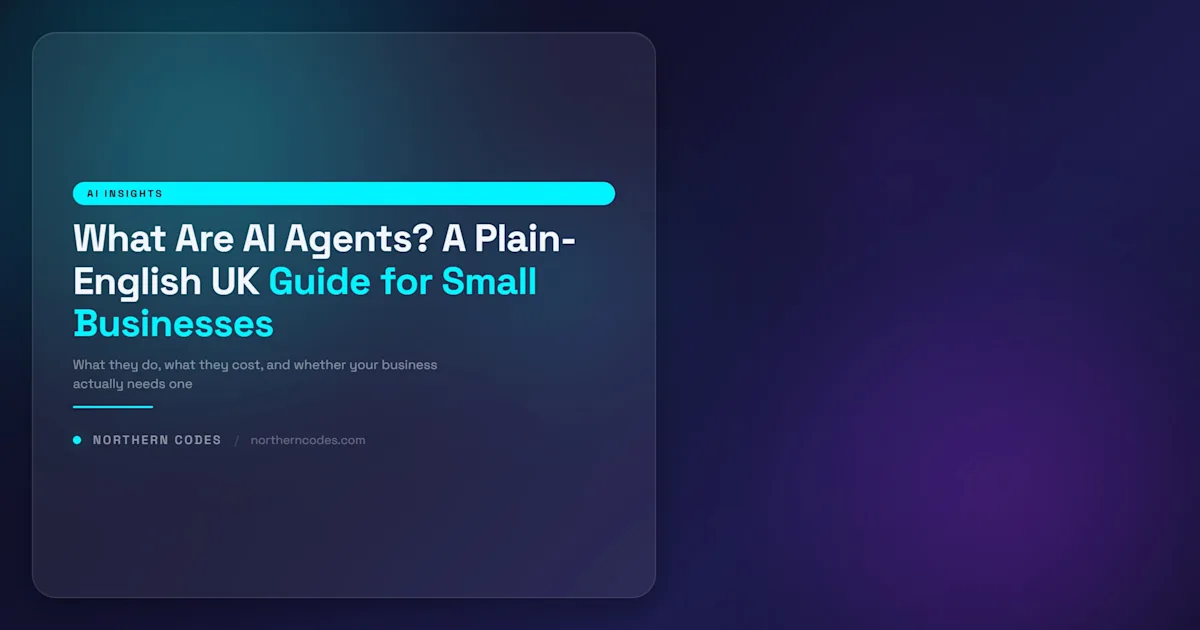 What Are AI Agents? A Plain-English UK Guide for Small Businesses