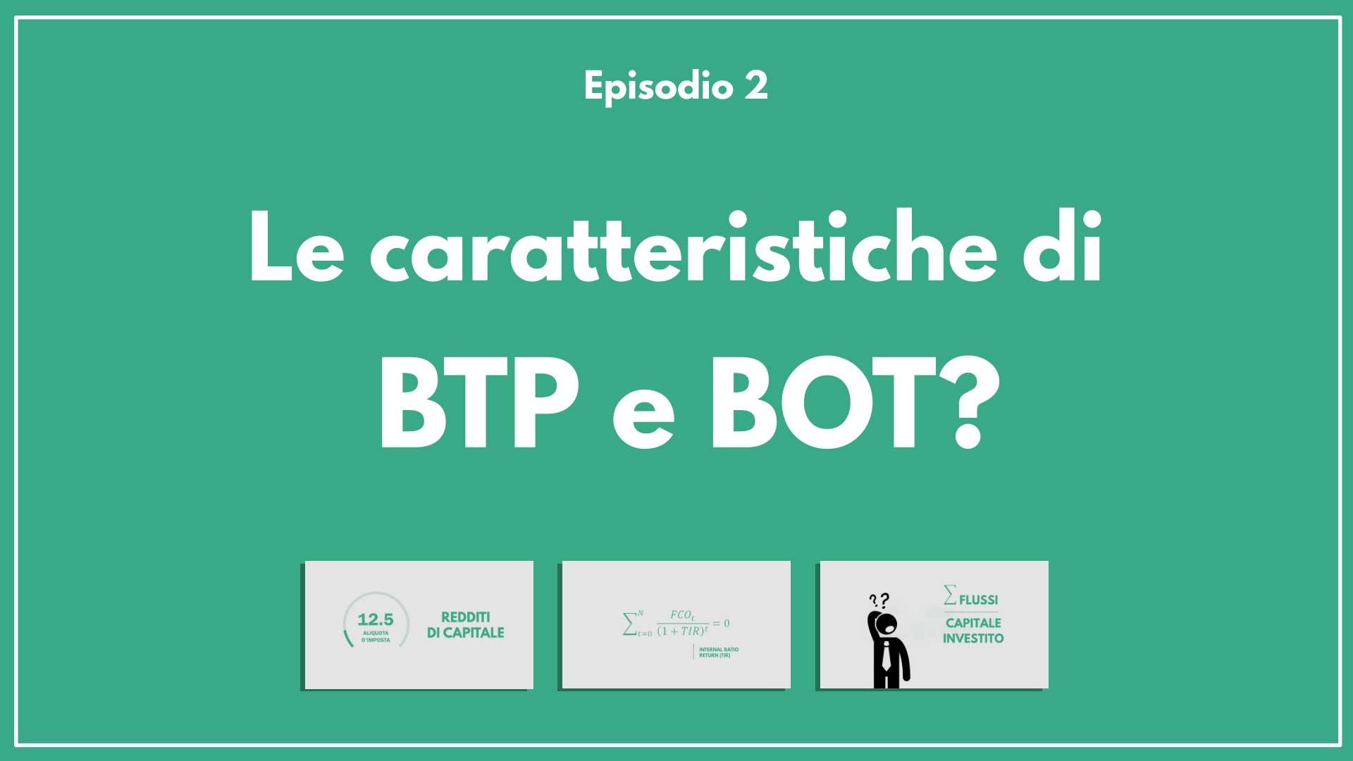 Le caratteristiche di BTP e BOT