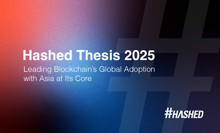 Hashed Thesis 2025: Leading Blockchain’s Global Adoption with Asia at Its Core