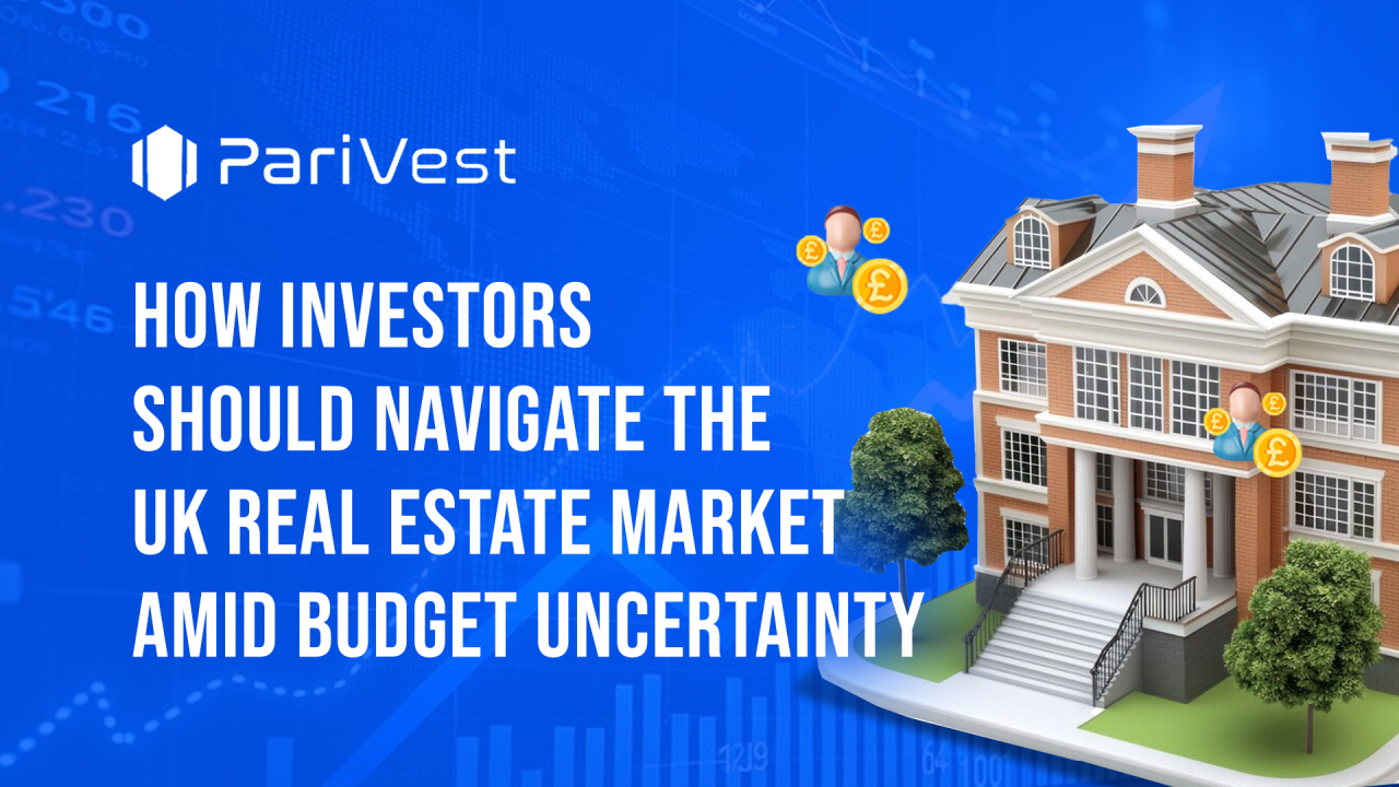 Cover image for How Investors Should Navigate the UK Real Estate Market Amid Budget Uncertainty
