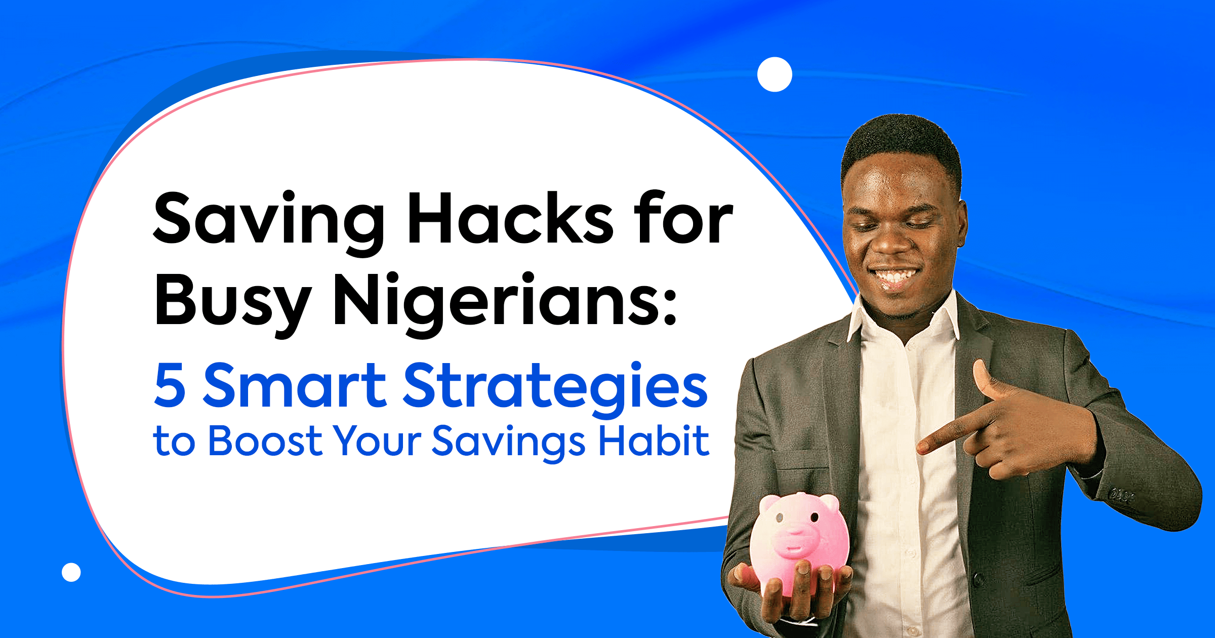 Cover image for Saving Hacks for Busy Nigerians: 5 Smart Strategies to Boost Your Savings Habit