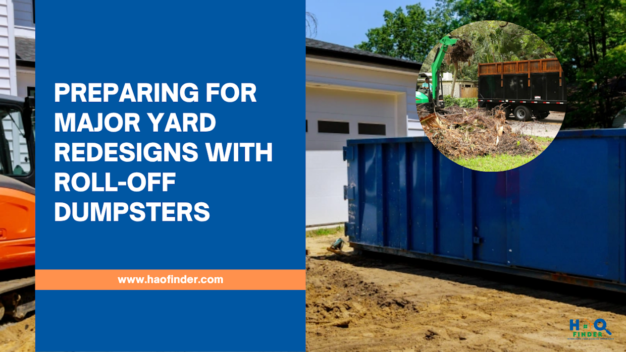 Preparing for Major Yard Redesigns with Roll-Off Dumpsters