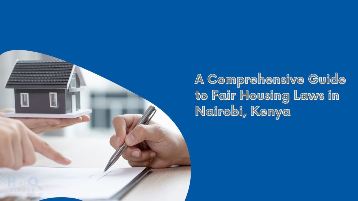 A Comprehensive Guide to Fair Housing Laws in Nairobi, Kenya