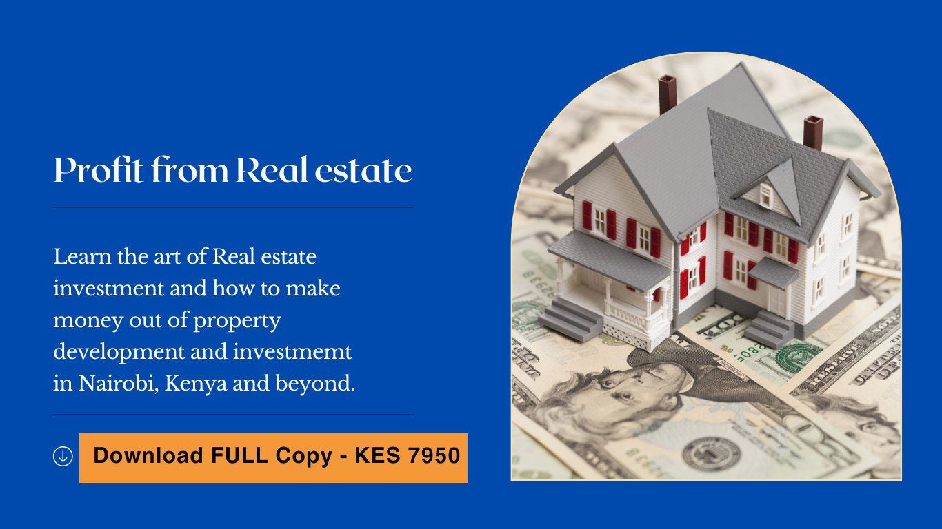 Learn the art of Real estate investment and how to make money out of property development and investmemt in Nairobi, Kenya and beyond.