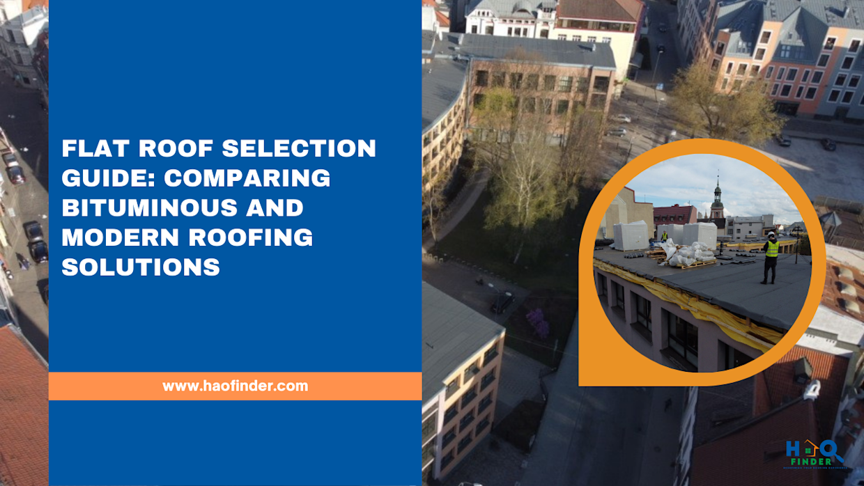 Flat Roof Selection Guide Comparing Bituminous and Modern Roofing Solutions