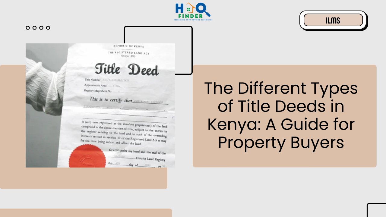 The Different Types of Title Deeds in Kenya: A Guide for Property Buyers