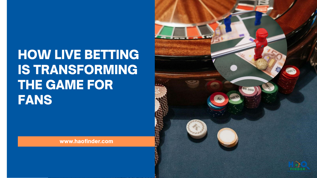 How Live Betting Is Transforming the Game for Fans