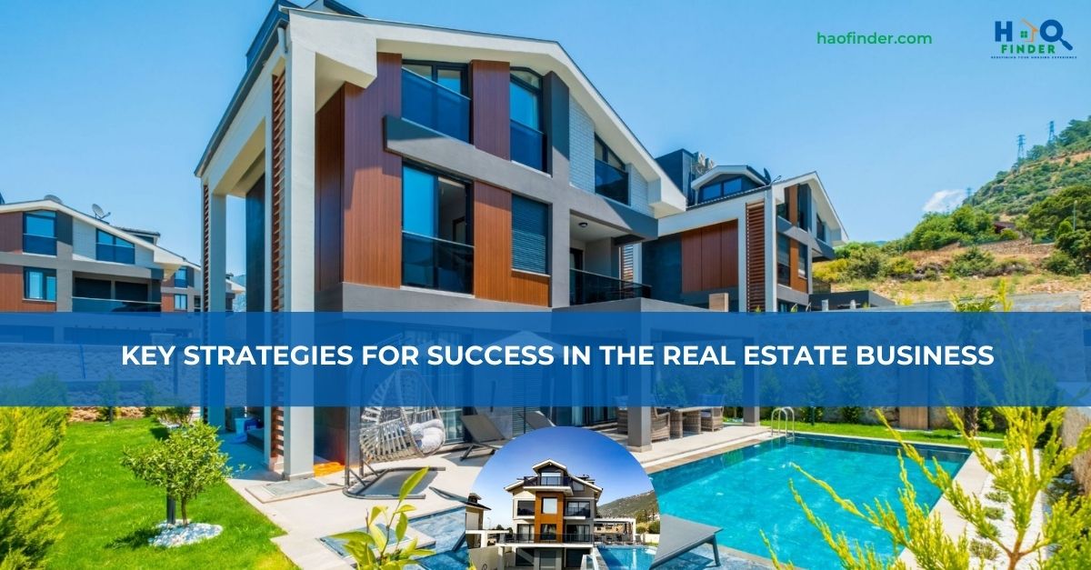 Key Strategies for Success in the Real Estate Business