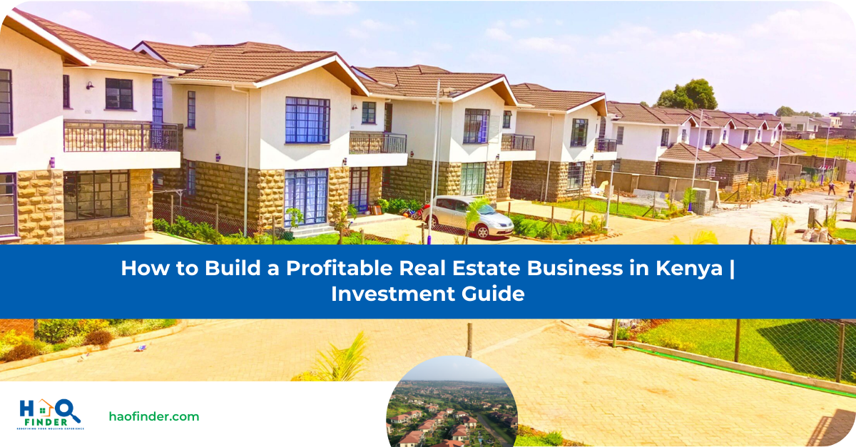 How to Build a Profitable Real Estate Business in Kenya | Investment Guide  
