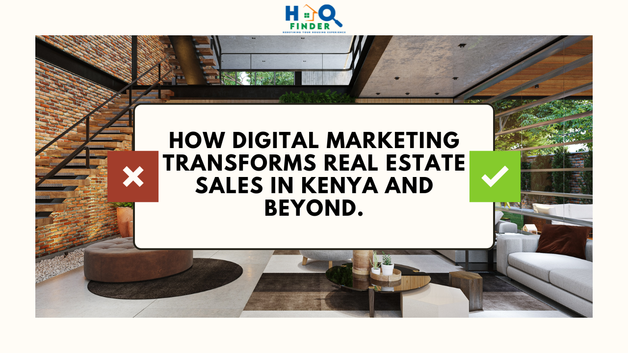 How Digital Marketing Transforms Real Estate Sales in Kenya and Beyond 