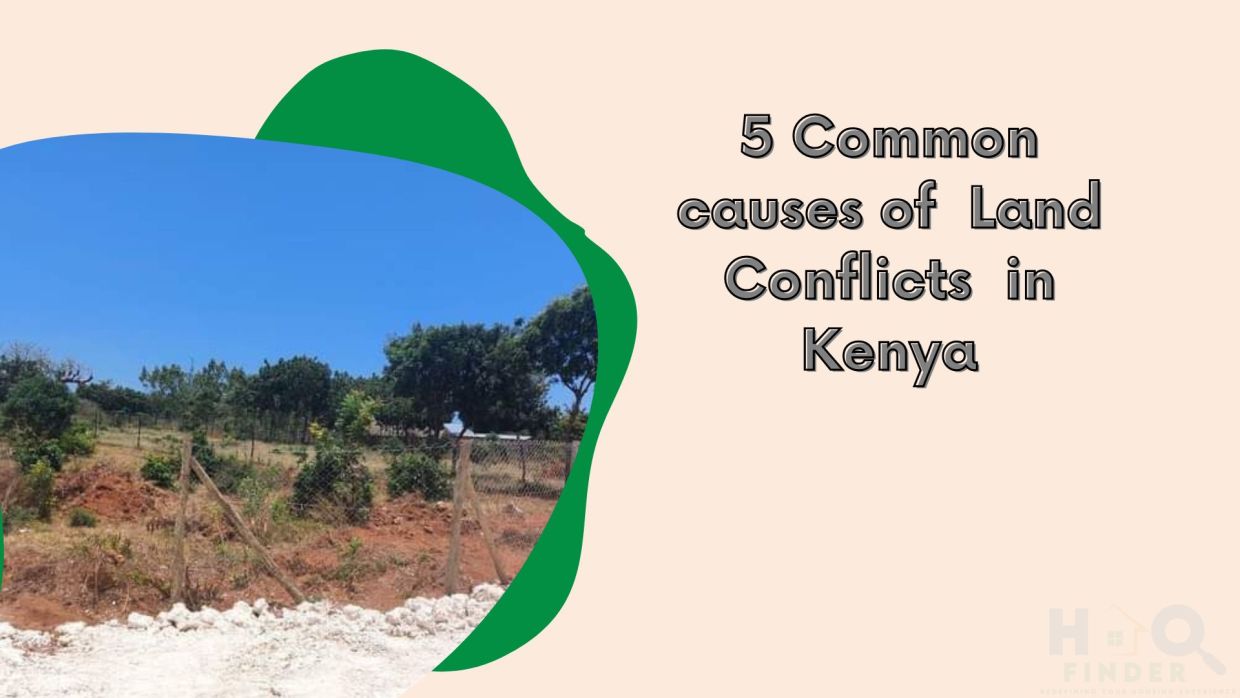 5 Common causes of  Land Conflicts  in Kenya