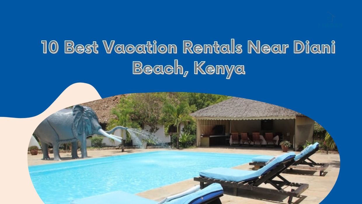 10 Best Vacation Rentals Near Diani Beach, Kenya