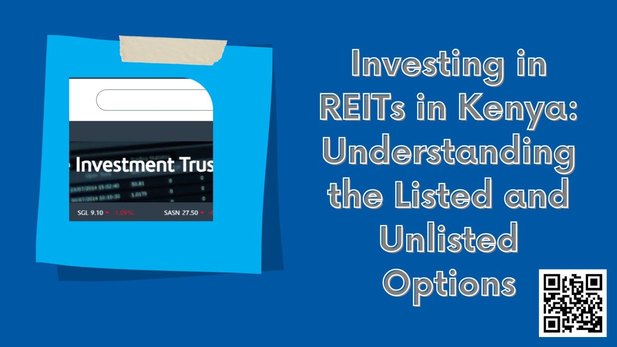Investing in REITs in Kenya: Understanding the Listed and Unlisted Options
