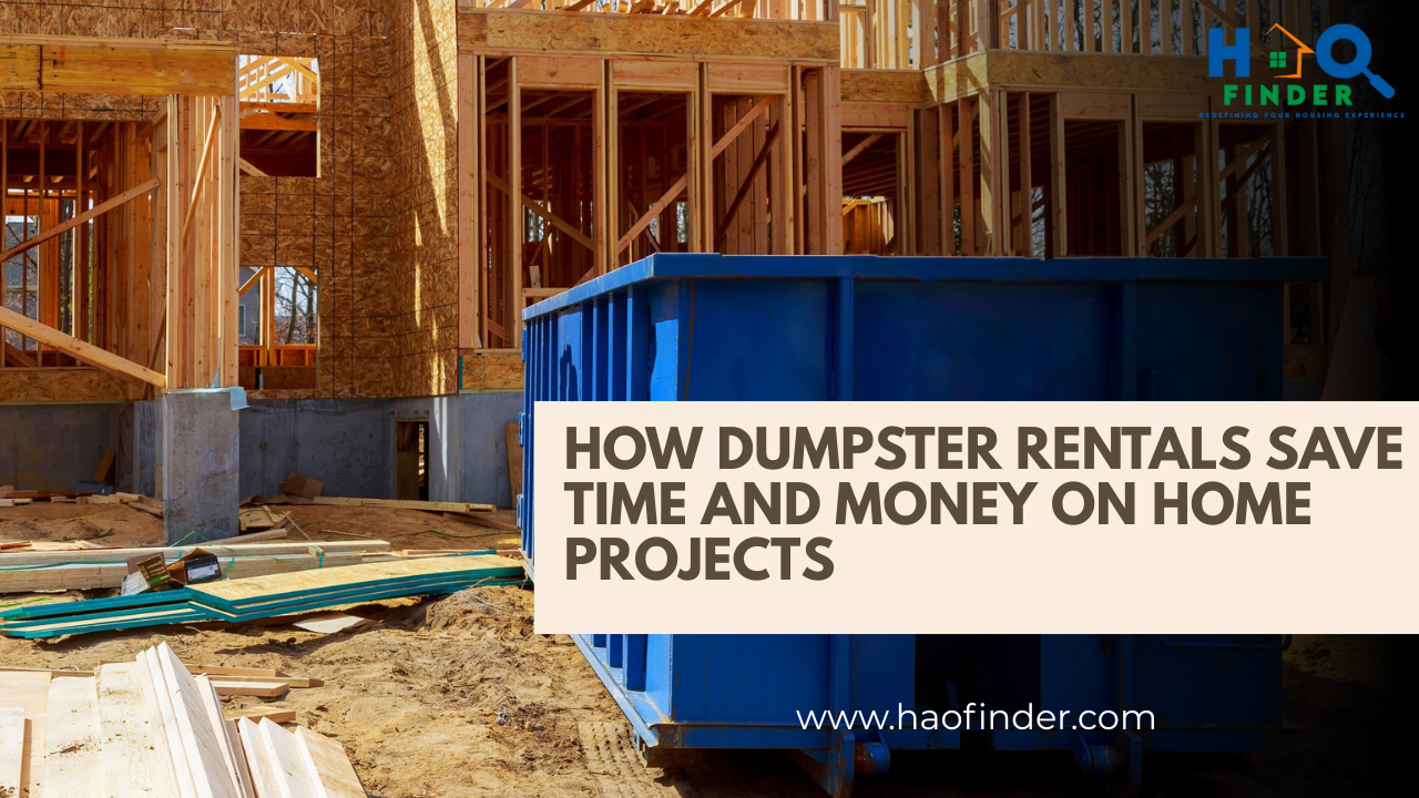 How Dumpster Rentals Save Time and Money on Home Projects