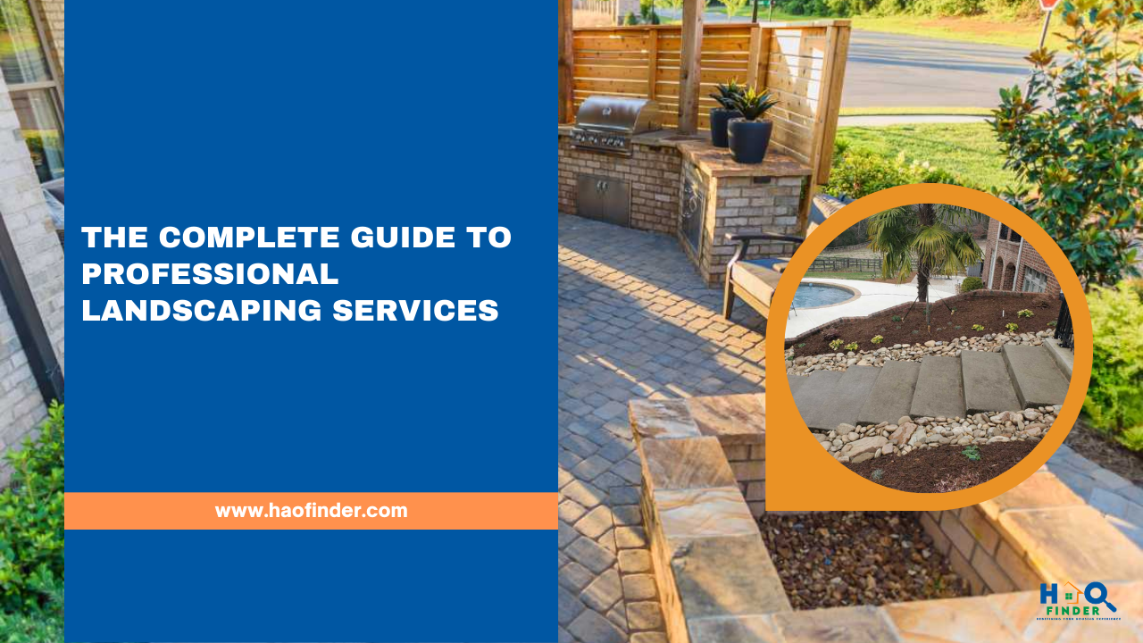 The Complete Guide to Professional Landscaping Services