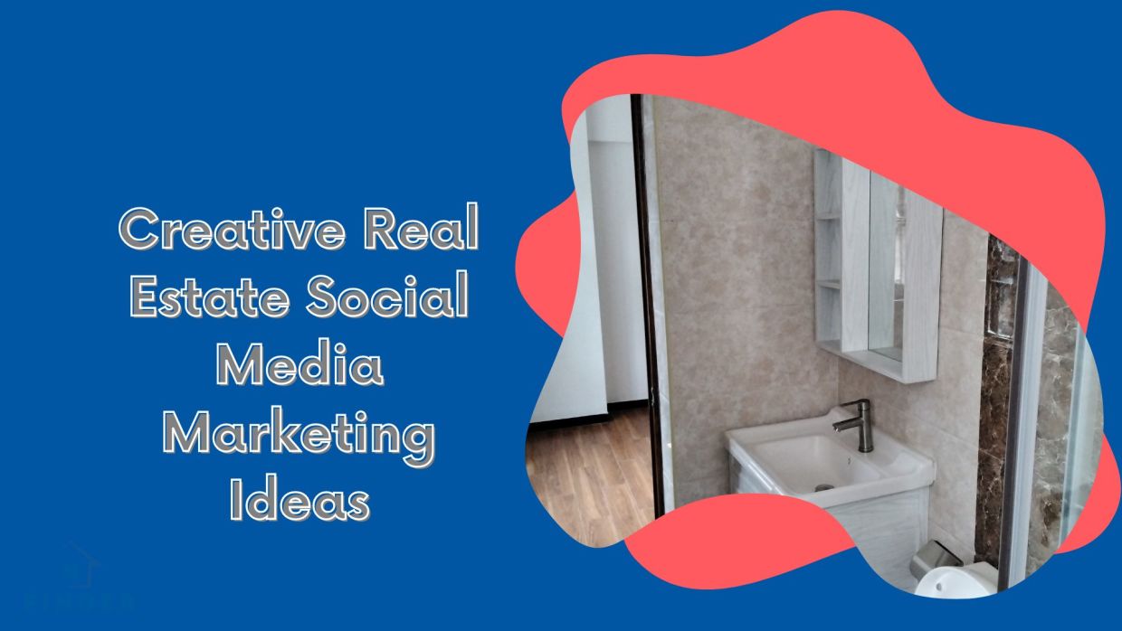 Creative Real Estate Social Media Marketing Ideas -Hao Finder