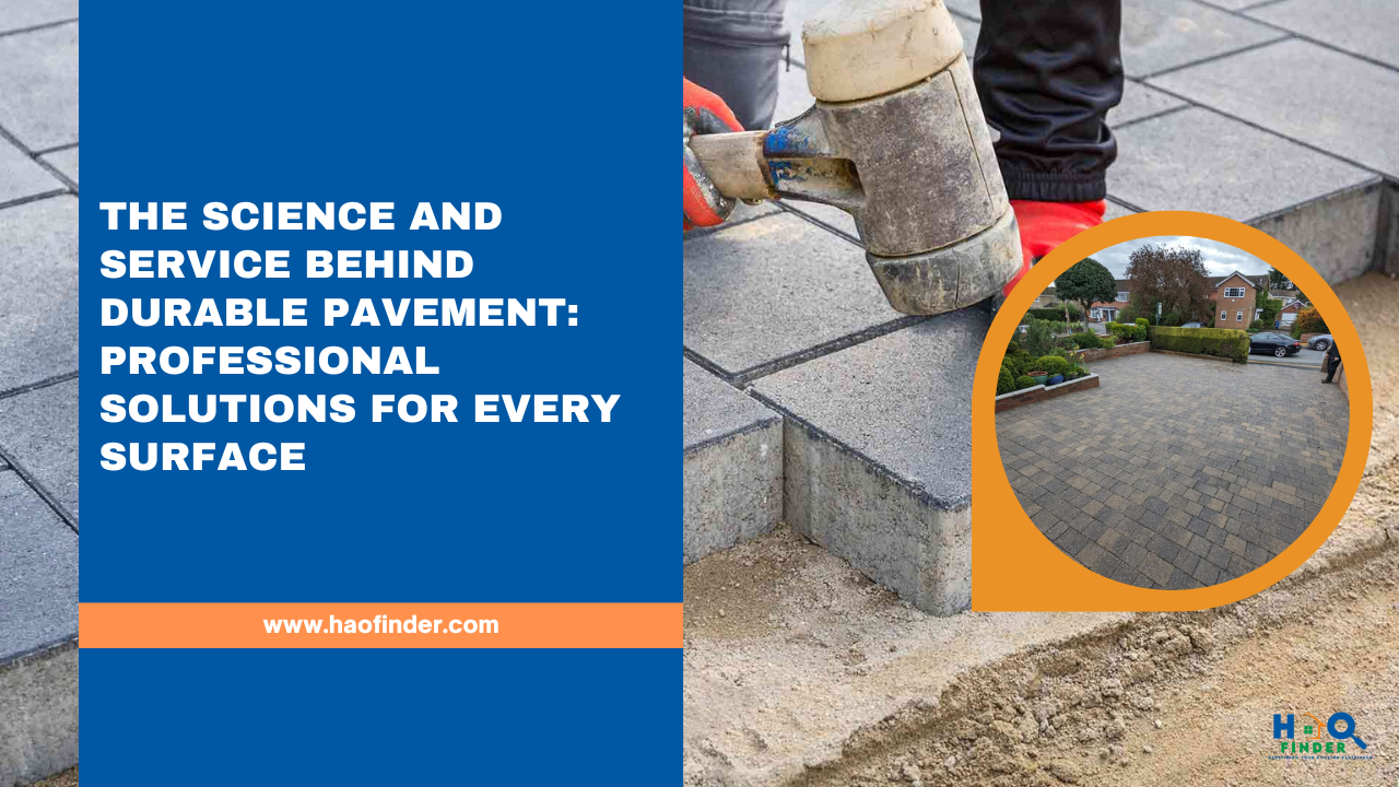The Science and Service Behind Durable Pavement: Professional Solutions for Every Surface